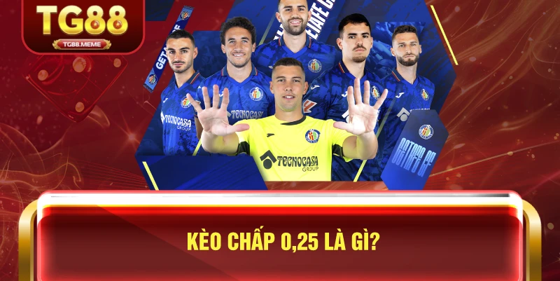 Kèo Chấp 0.25 Là Gì?